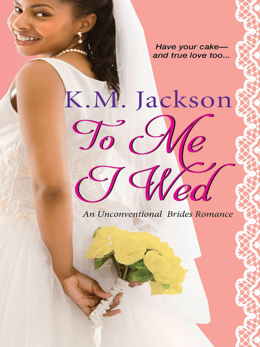 Title details for To Me I Wed by K.M. Jackson - Available